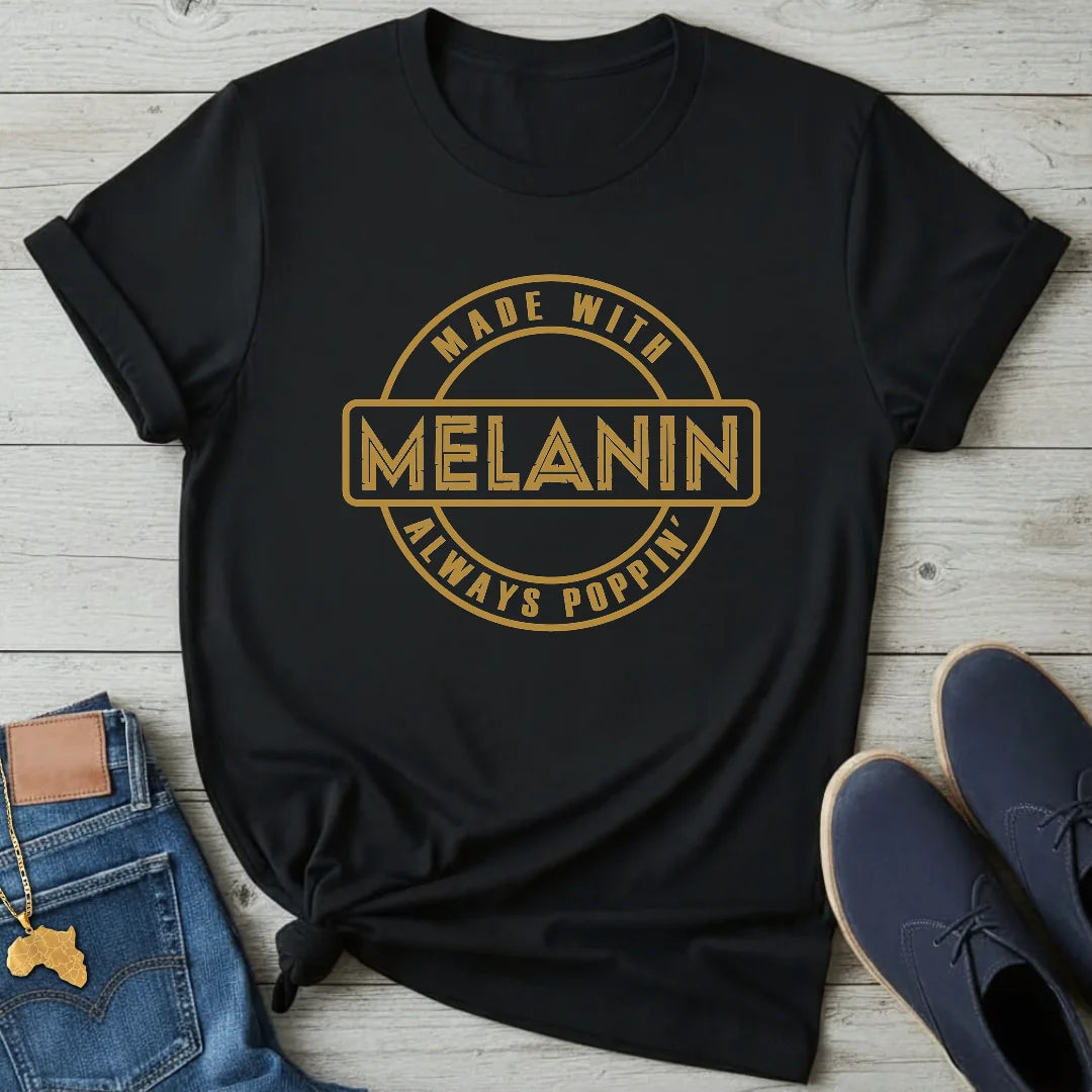 Melanin Always Poppin T-Shirt