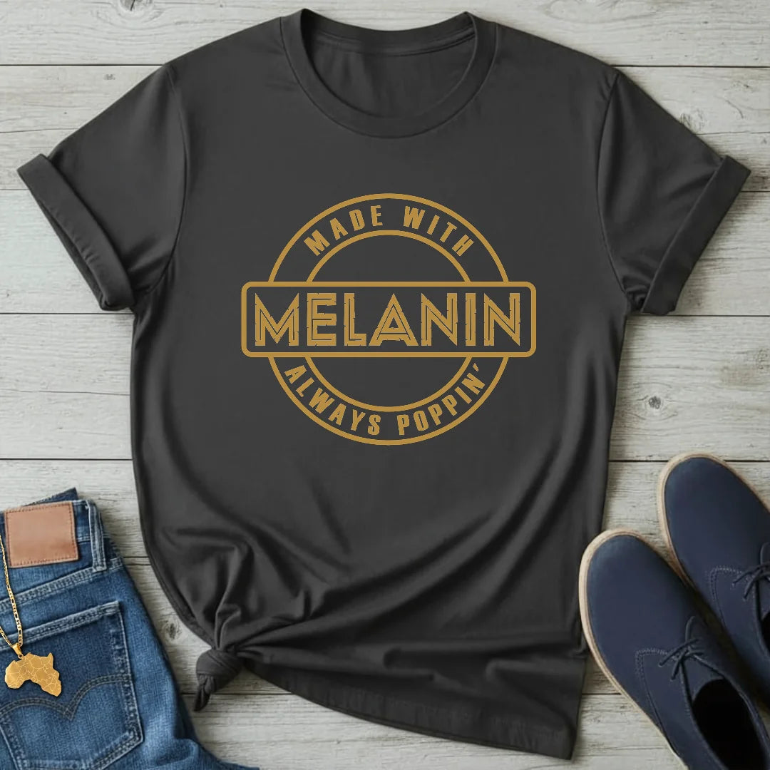 Melanin Always Poppin T-Shirt
