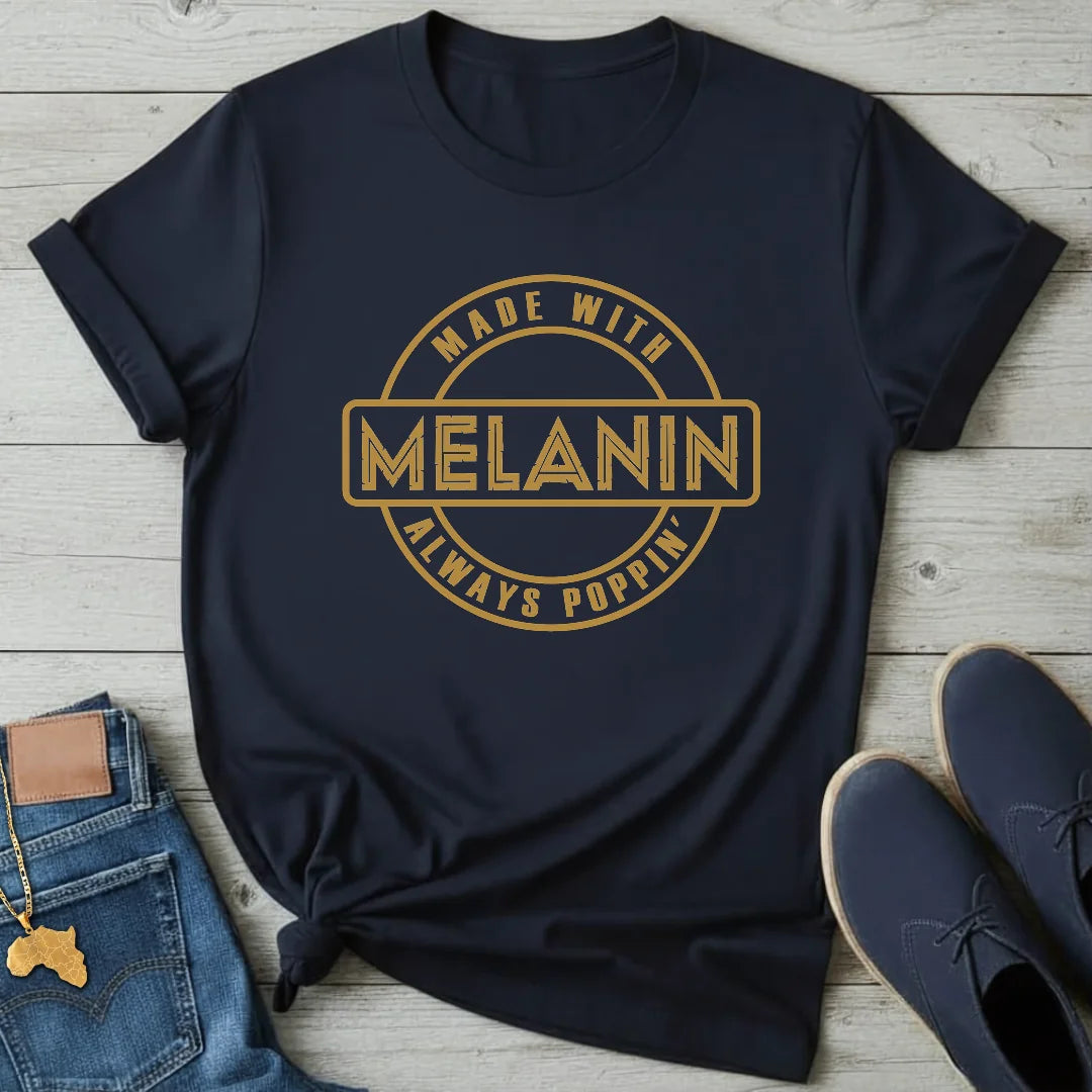 Melanin Always Poppin T-Shirt