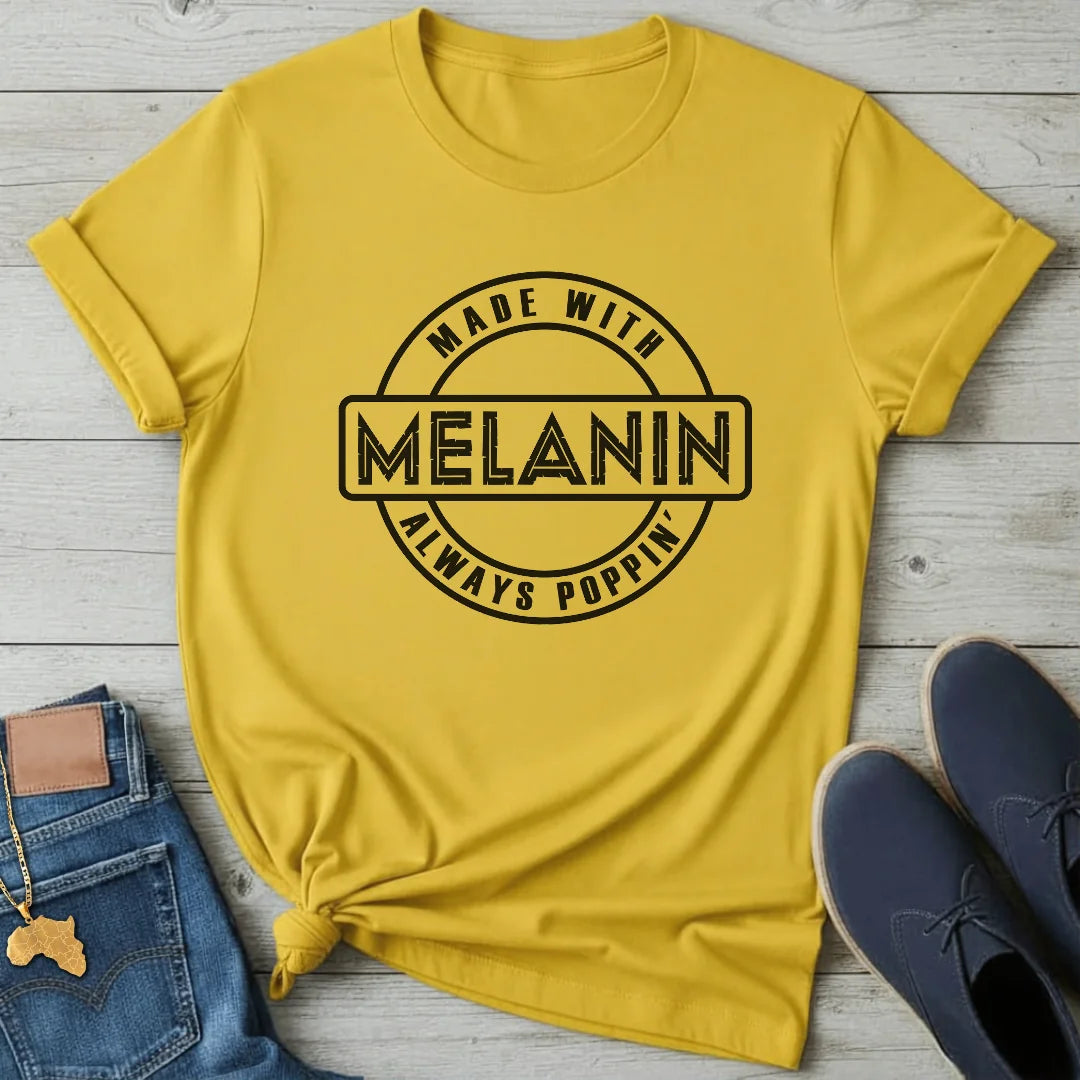Melanin Always Poppin T-Shirt