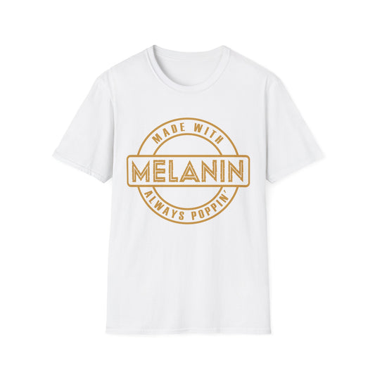Melanin Always Poppin T-Shirt - Regular Fit