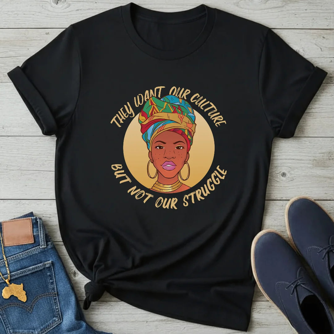 They want our Culture T-Shirt