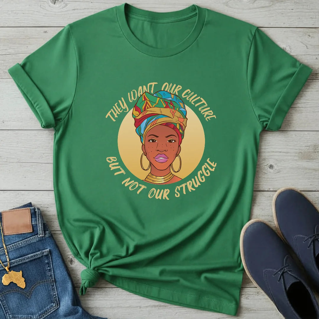 They want our Culture T-Shirt