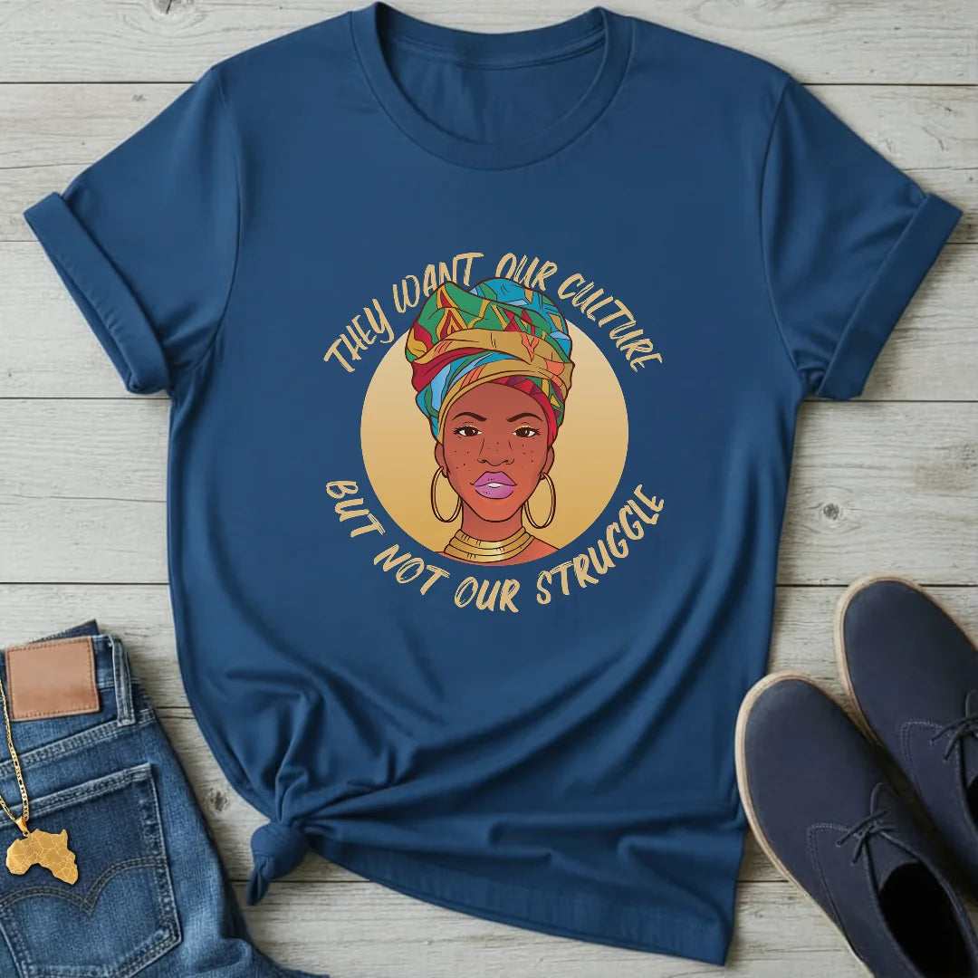 They want our Culture T-Shirt