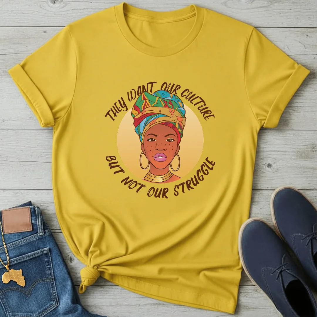 They want our Culture T-Shirt