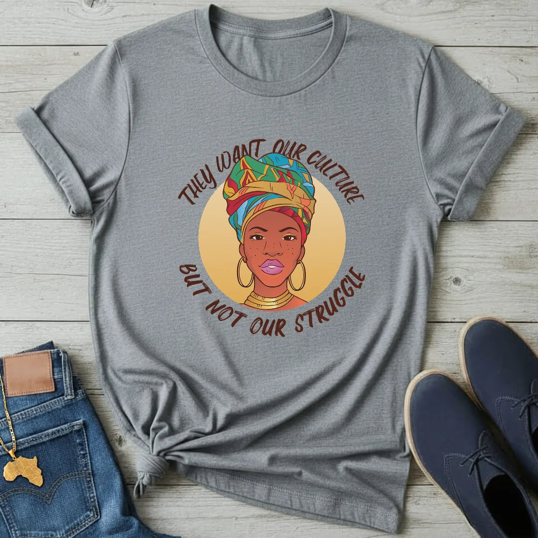 They want our Culture T-Shirt